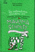 Die erstaunlichen Abenteuer der Maulina Schmitt [] = Warten auf Wunder